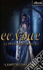 Condal - La principessa oscura. E-book. Formato Mobipocket ebook