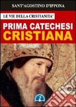 La prima catechesi cristiana. E-book. Formato EPUB ebook