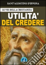 Utilità del credere. E-book. Formato EPUB ebook