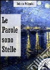 Le parole sono stelle. E-book. Formato PDF ebook di Roberto Pellegrini