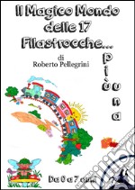 Il magico mondo delle 17 filastrocche... più una. E-book. Formato EPUB ebook