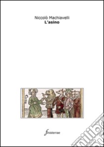 L'asino. E-book. Formato EPUB ebook di Niccolò Machiavelli