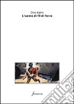 L&apos;uomo di fil di ferro. E-book. Formato EPUB