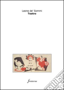 Teatro. E-book. Formato EPUB ebook di Leone De' Sommi