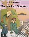 The spell of Sorrento. E-book. Formato PDF ebook di Saiko Sawein
