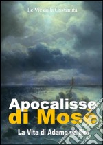 Apocalisse di MosèLa Vita di Adamo ed Eva. E-book. Formato EPUB ebook