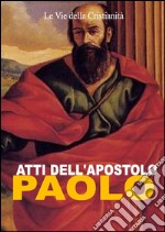 Atti dell&apos;Apostolo Paolo. E-book. Formato EPUB ebook