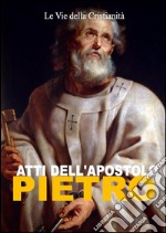 Atti dell&apos;Apostolo Pietro. E-book. Formato Mobipocket ebook