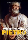 Atti dell&apos;Apostolo Pietro. E-book. Formato Mobipocket ebook