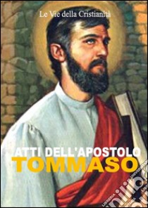 Atti dell'Apostolo Tommaso. E-book. Formato Mobipocket ebook di Tommaso (Apostolo)