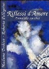 Riflessi d'Amore: Anime allo specchio. E-book. Formato EPUB ebook