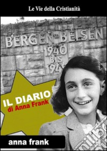 Il diario di Anna Frank. Ediz. integrale. E-book. Formato EPUB ebook di Anna Frank