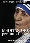 Meditazioni per tutto l'anno. E-book. Formato EPUB ebook di Madre Teresa di Calcutta (Santa)