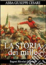 La Storia dei Mille. E-book. Formato Mobipocket