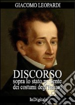 Discorso sopra lo stato presente dei costumi degl&apos;Italiani. E-book. Formato Mobipocket ebook