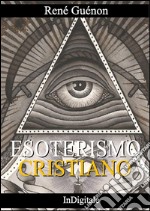 Esoterismo Cristiano. E-book. Formato EPUB ebook