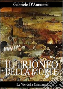 Il trionfo della morte. E-book. Formato Mobipocket ebook di Gabriele D'Annunzio