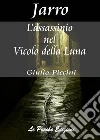 L'assassinio nel vicolo della luna. E-book. Formato PDF ebook di Giulio Piccini