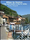 Milan to Venice: cities and courts in the Po valley. E-book. Formato Mobipocket ebook di Enrico Massetti