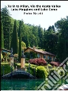 Turin to Milan, via the Aosta valley, Lake Maggiore and Lake Como. E-book. Formato PDF ebook di Enrico Massetti