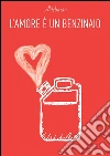 L'amore è un benzinaio. E-book. Formato PDF ebook di Luca Bartolozzi