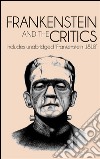 Frankenstein and the CriticsIncludes unabridged FRANKENSTEIN 1818 . E-book. Formato EPUB ebook