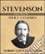 Stevenson (Annotated)Six Classics. E-book. Formato EPUB ebook