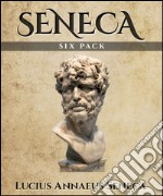 Seneca (Illustrated)Six Essential Texts. E-book. Formato EPUB ebook