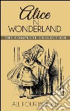 Alice In Wonderland CollectionAll Four Books: Alice in Wonderland, Alice Through the Looking Glass, Hunting of the Snark and Alice Underground . E-book. Formato EPUB ebook