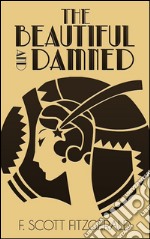 The beautiful and damned. E-book. Formato EPUB ebook