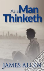 As a man thinketh. E-book. Formato EPUB ebook