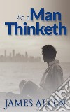 As a man thinketh. E-book. Formato EPUB ebook