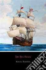 The Sea Hawk . E-book. Formato EPUB ebook