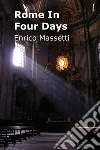 Rome in four days. E-book. Formato PDF ebook di Enrico Massetti