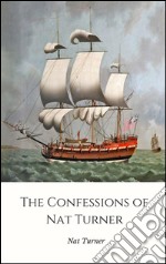 The Confessions of Nat Turner (Illustrated). E-book. Formato EPUB ebook