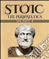 Stoic Six Pack 8 - The Peripatetics (Illustrated)Lyco of Troas, Aristotelian Proportion, Strato of Lampsacus, Life of Aristotle, Theophrastus and Post-Aristotle: The Stoics. E-book. Formato EPUB ebook