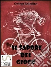 Il sapore del gioco. E-book. Formato Mobipocket ebook di György Saladino