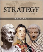 Strategy Six Pack 4 (Illustrated)Six Essential Texts. E-book. Formato EPUB ebook