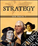 Strategy Six Pack 7 (Illustrated)Six Essential Texts. E-book. Formato EPUB ebook