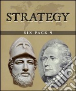 Strategy Six Pack 9 (Illustrated)The Revenant Hugh Glass, Andersonville, The Goths, Alexander Hamilton, Pericles and A Short History of England. E-book. Formato EPUB ebook