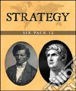 Strategy Six Pack 12 (Illustrated)A Short History of Rome, Nero, The Rise of the Dutch Kingdom 1795-1813, The Rights of Man, Nat Turner and Travels into Bokhara . E-book. Formato EPUB ebook