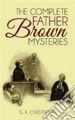 The Complete Father Brown Mysteries . E-book. Formato EPUB ebook