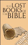 The lost books of the Bible: 13 controversial texts. E-book. Formato EPUB ebook