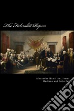 The federalist papers. E-book. Formato EPUB ebook