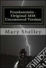 Frankenstein 1818 (Illustrated) . E-book. Formato EPUB ebook