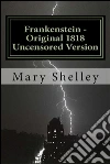 Frankenstein 1818 (Illustrated) . E-book. Formato EPUB ebook di Mary Shelley