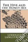 The Hive and the Honey Bee. E-book. Formato EPUB ebook