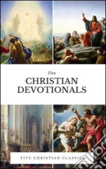 Christian DevotionalsFive Christian Classics. E-book. Formato EPUB ebook di Various Artists