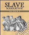 Slave Narrative Six Pack 4 (Annotated)The History of Mary Prince, William W. Brown, White Slavery, The Freedmen’s Book, Lucretia Mott and Lynch Law. E-book. Formato EPUB ebook