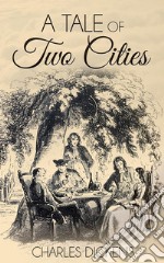 A Tale of Two Cities. E-book. Formato EPUB ebook